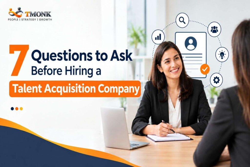 7 Questions to Ask Before Hiring a Talent Acquisition Company